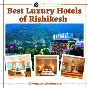 best luxury hotels of Rishikesh.